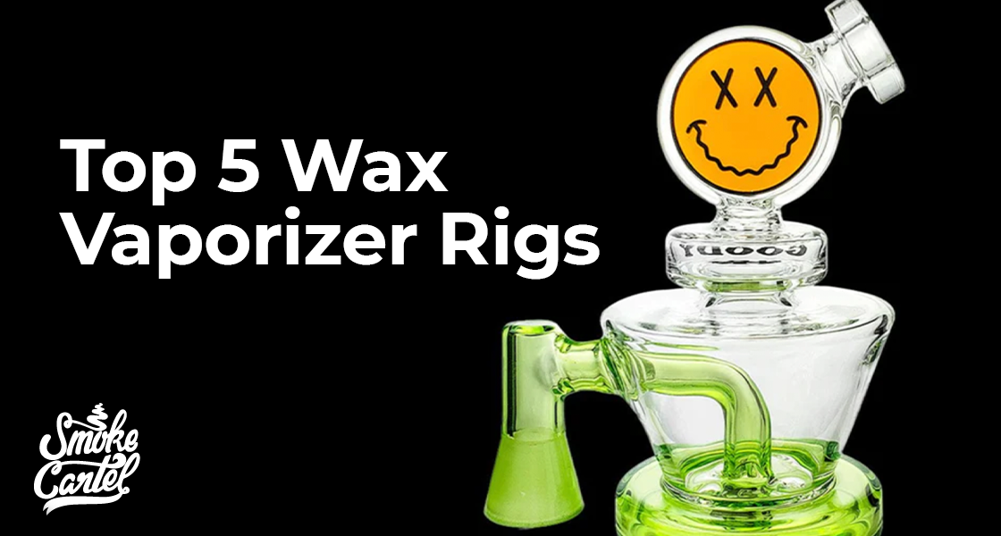 Top 5 Wax Vaporizer Rigs