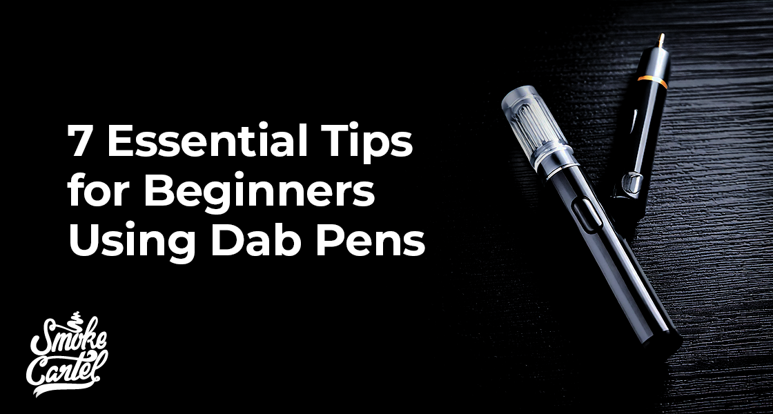 7 Essential Tips for Beginners Using Dab Pens