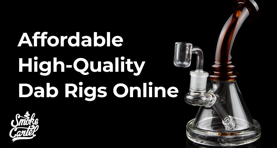 Affordable High-Quality Dab Rigs Online