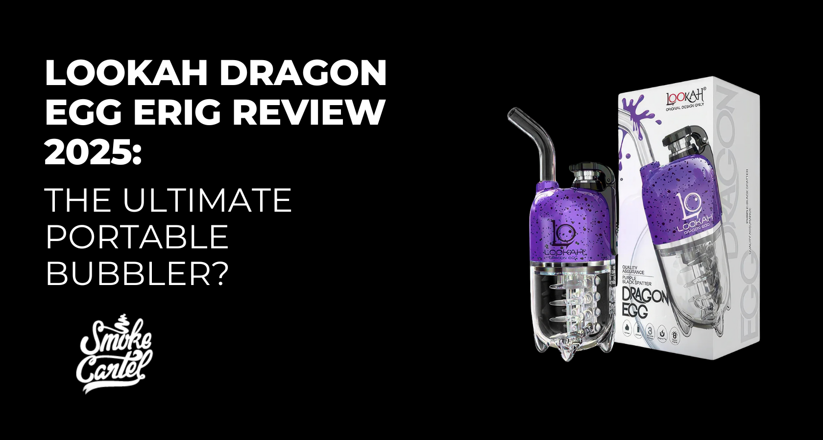Lookah Dragon Egg eRig Review