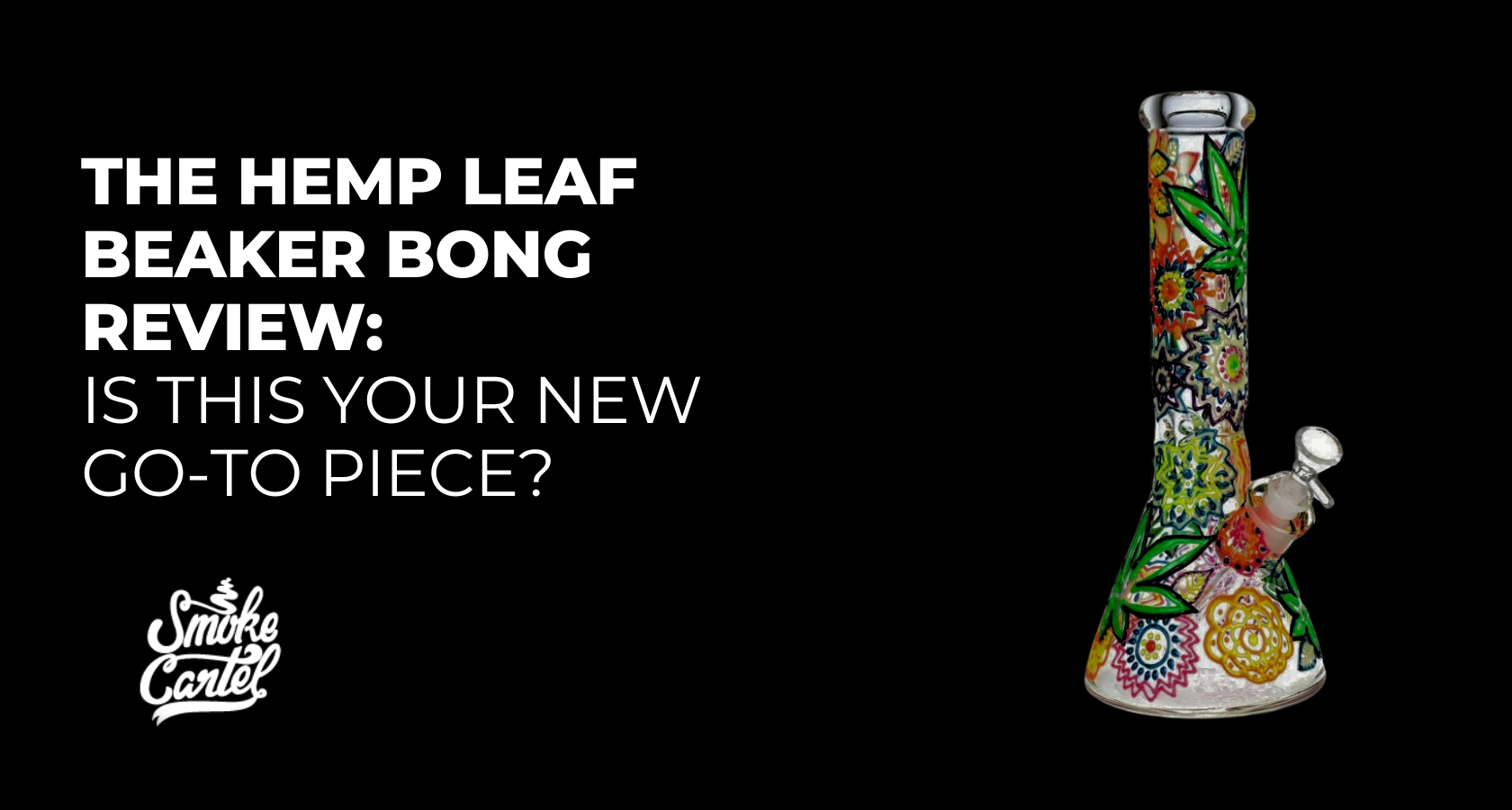 The Hemp Leaf Beaker Bong Review