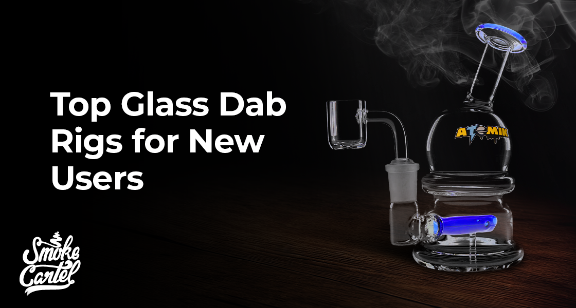 Top Glass Dab Rigs for New Users