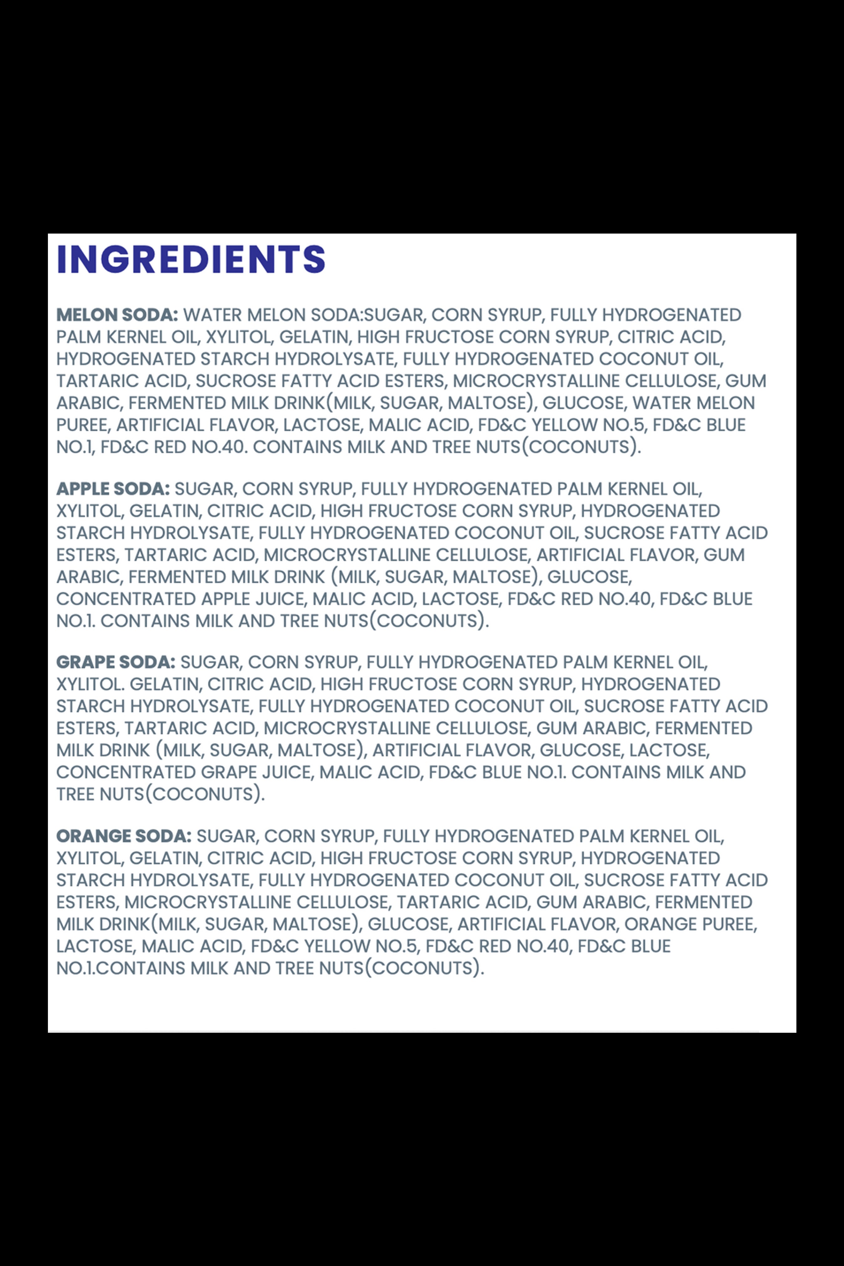 Close-up of ingredient lists for watermelon, apple, grape, and orange sodas, potentially used as flavoring components for cannabis products.