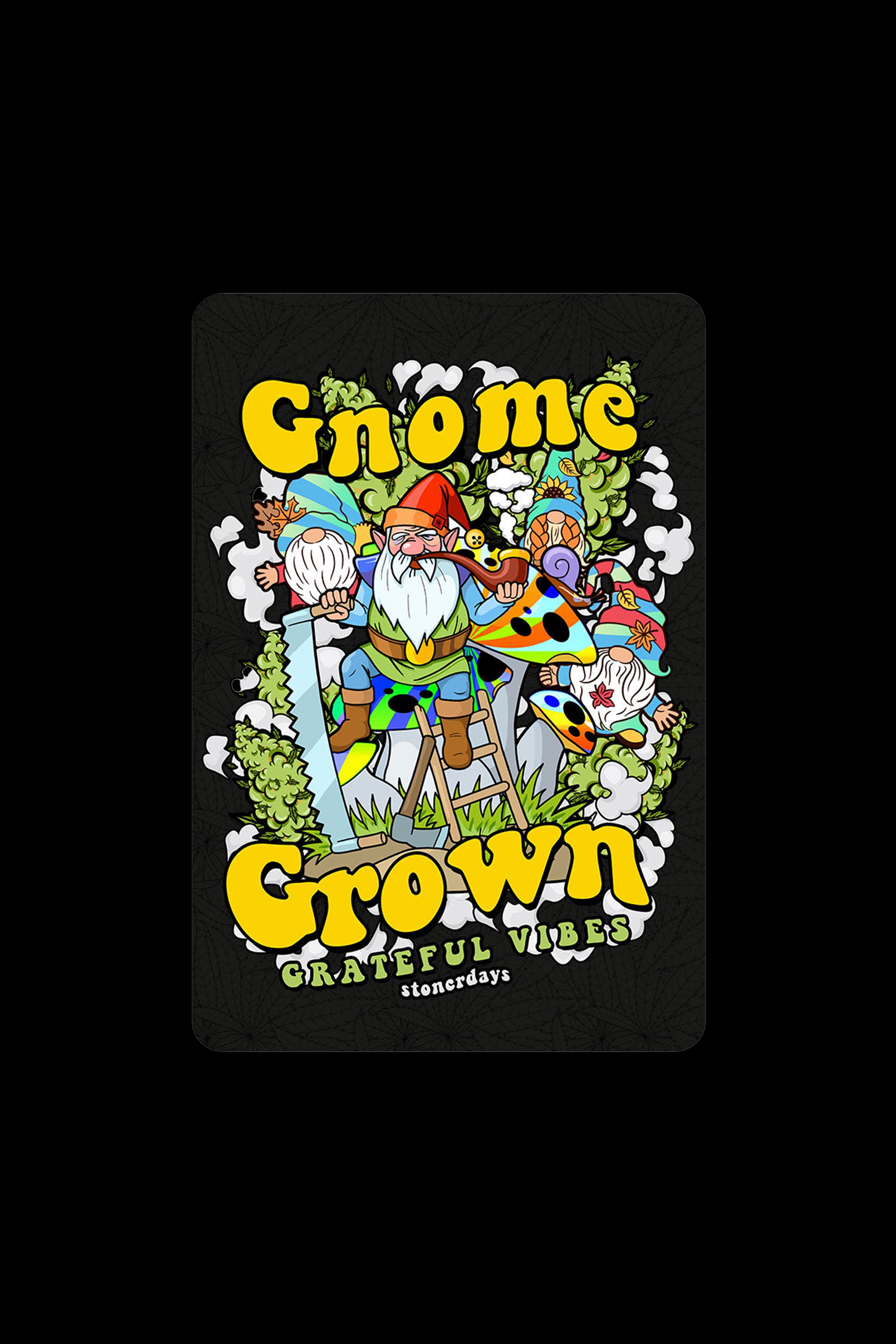 Colorful illustration of garden gnomes tending to psychedelic mushrooms and plants, with the text "Gnome Grown" and "Grateful Vibes" above a "stonerdays" logo.