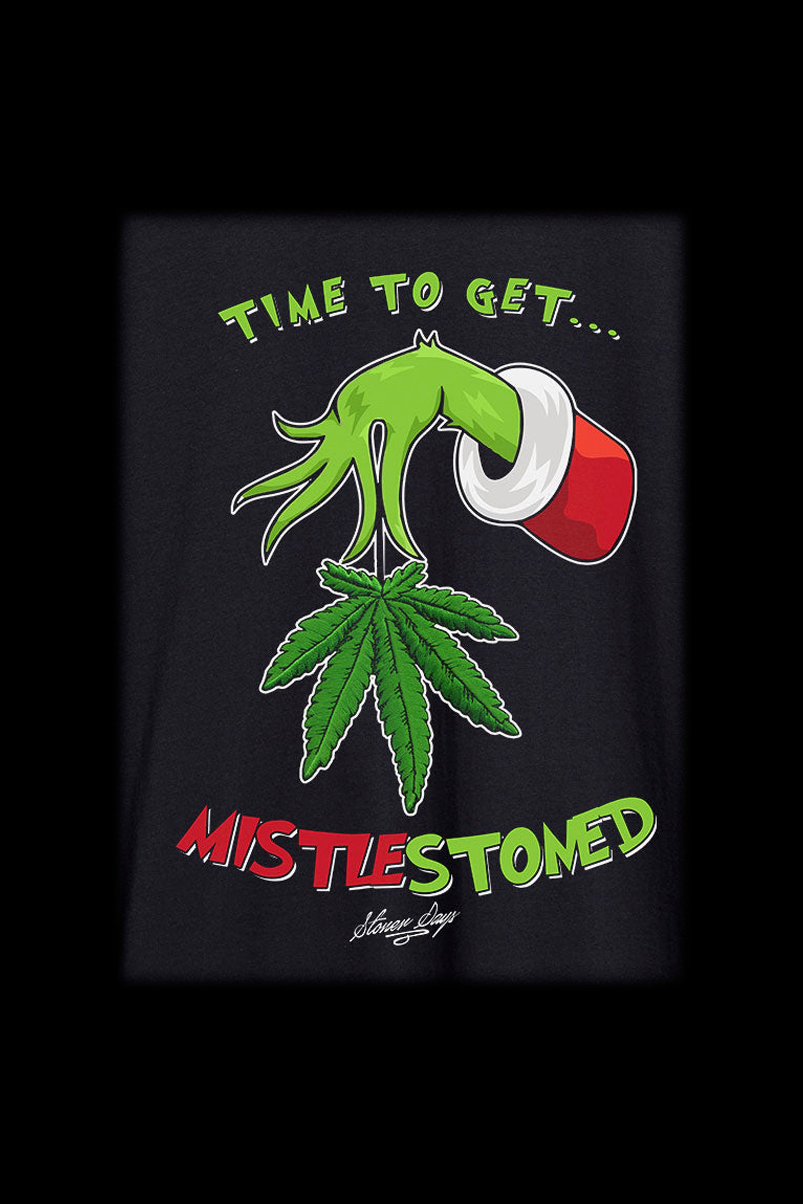 A festive graphic design featuring a cannabis leaf hanging as mistletoe with a rolled joint above it, text reads "Time to Get... MISTLESTONED".