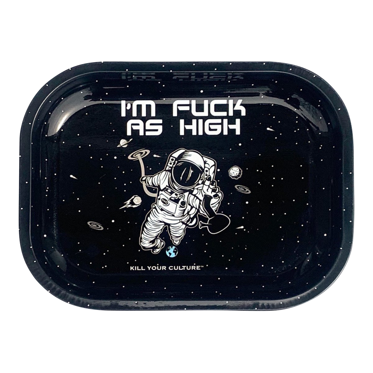 The “Kill Your Culture “Fuck As High” Rolling Tray” displays bold white text on a black surface, appearing as a sleek, modern accessory.