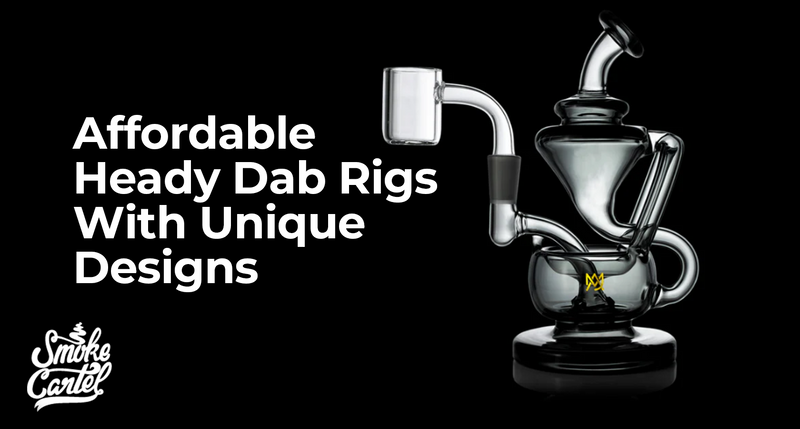 Affordable Heady Dab Rigs With Unique Designs