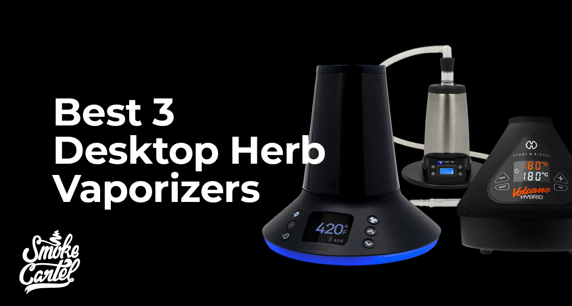 Best 3 Desktop Herb Vaporizers
