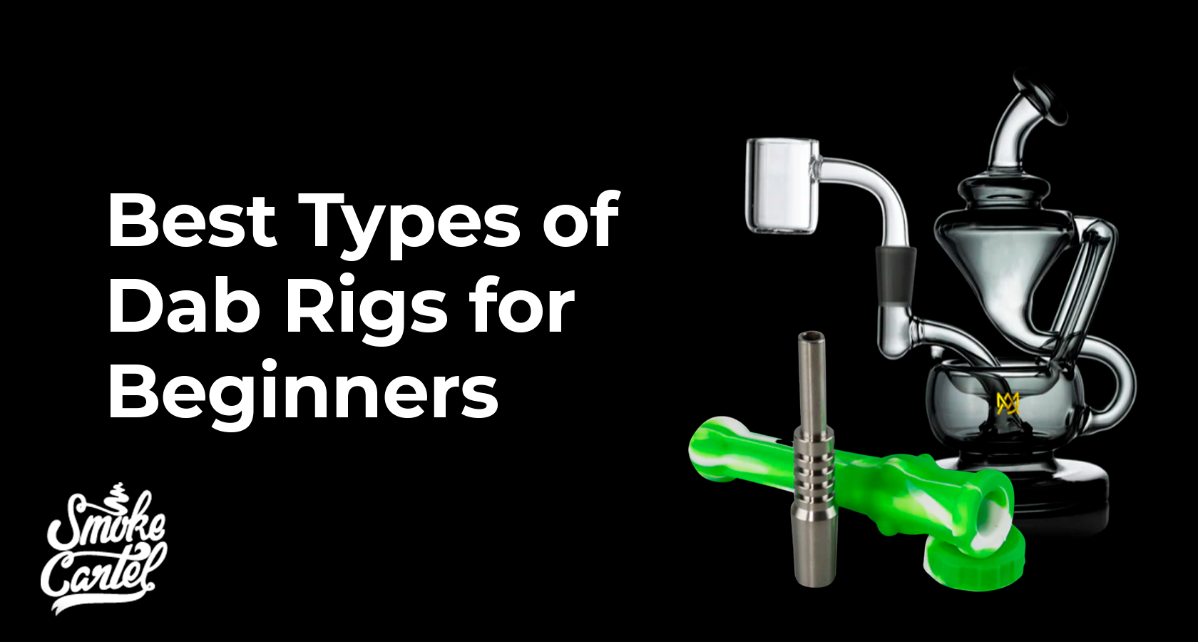 Best Types of Dab Rigs for Beginners