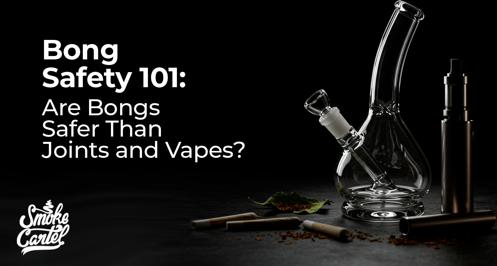 Bong Safety 101: Are Bongs Healthier Than Joints and Vapes?