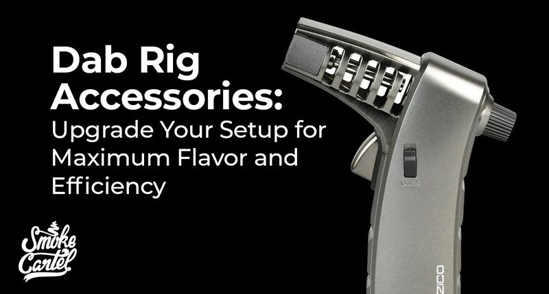 Dab Rig Accessories: Upgrade Your Setup for Maximum Flavor and Efficiency