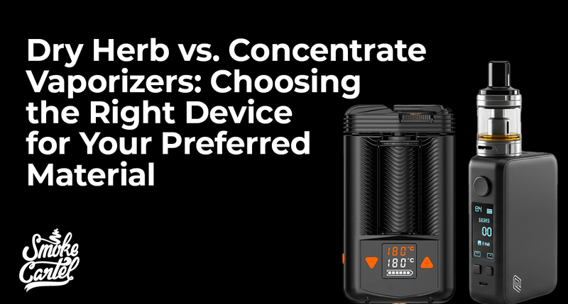 Dry Herb vs. Concentrate Vaporizers: How to Choose the Right Vape