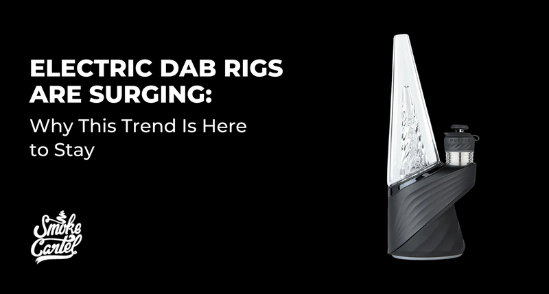 Electric Dab Rigs Are Surging: Why This Trend Is Here to Stay