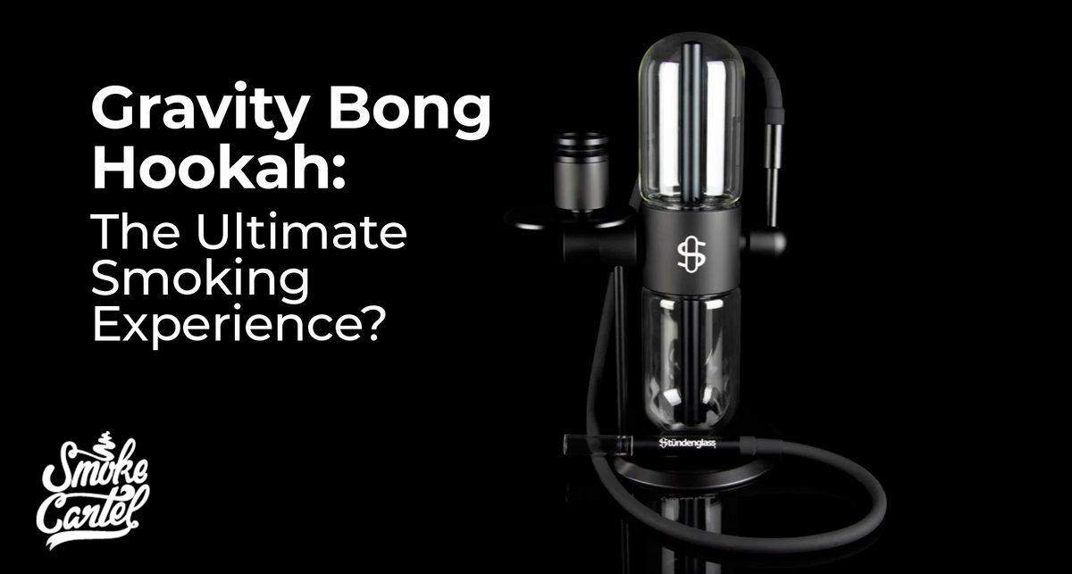 Gravity Bong Hookah: The Ultimate Smoking Experience?