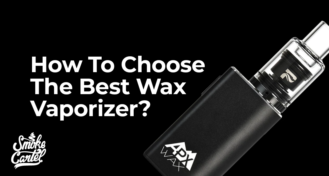 How To Choose The Best Wax Vaporizer?