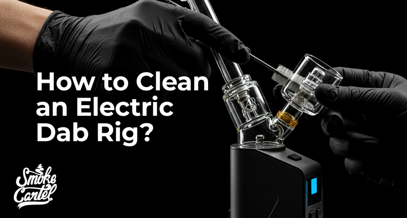 How to Clean an Electric Dab Rig?