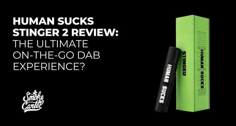 Human Sucks STINGER 2 Review: The Ultimate On-the-Go Dab Experience?