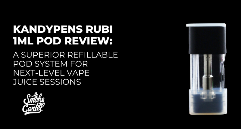 KandyPens RUBI 1ml Pod Review: A Superior Refillable Pod System for Next-Level Vape Juice Sessions