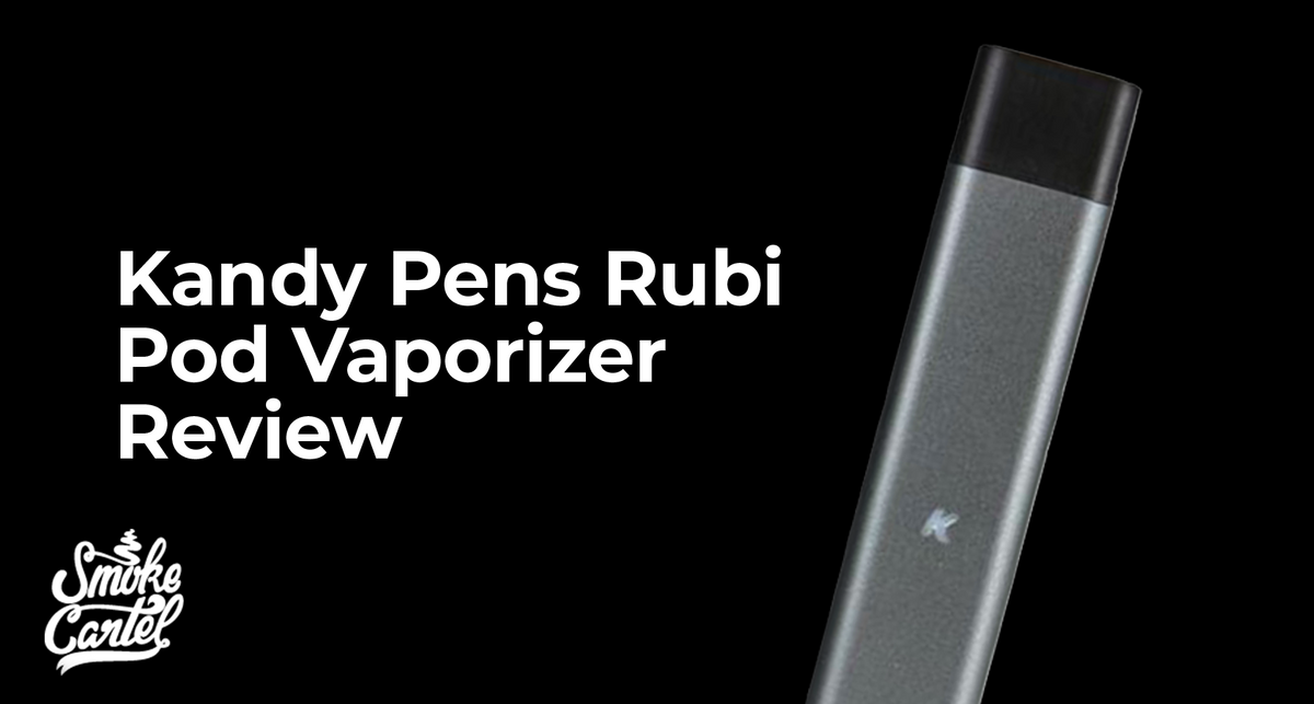 Kandy Pens Rubi Pod Vaporizer Review