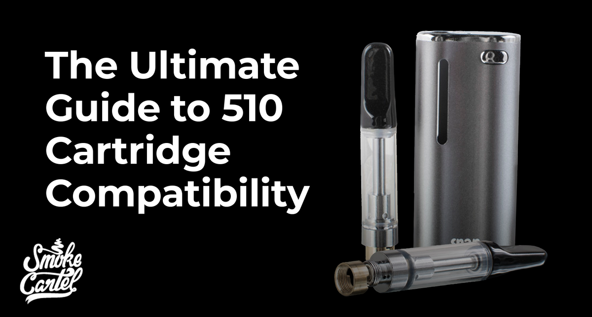 510 Cartridge Compatibility: The Ultimate Guide 510 Cartridge Compatibility: The Ultimate Guide