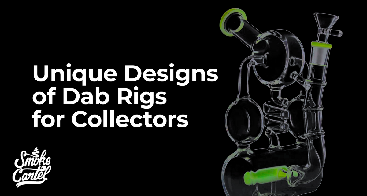Unique Designs of Dab Rigs for Collectors
