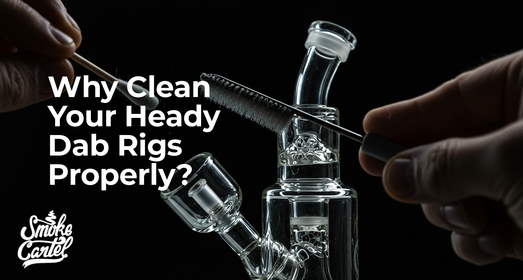 Why Clean Your Heady Dab Rigs Properly?