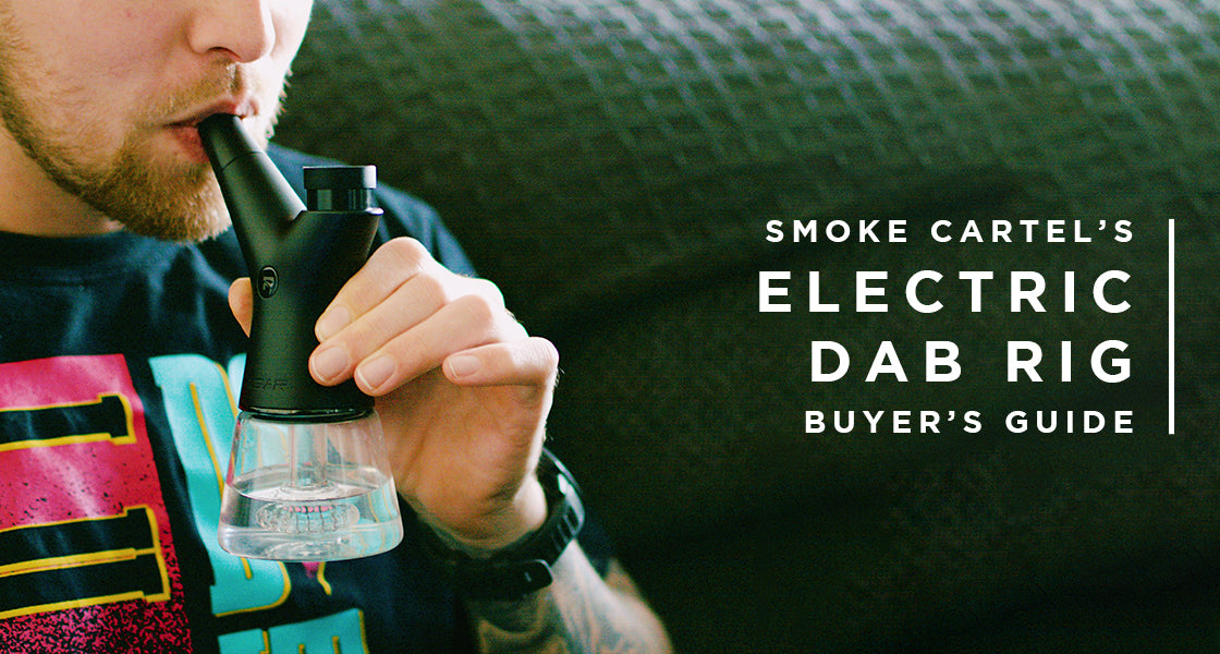The Complete Electric Dab Rig Buyer's Guide