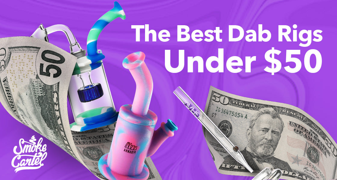 The Best Dab Rigs Under $50