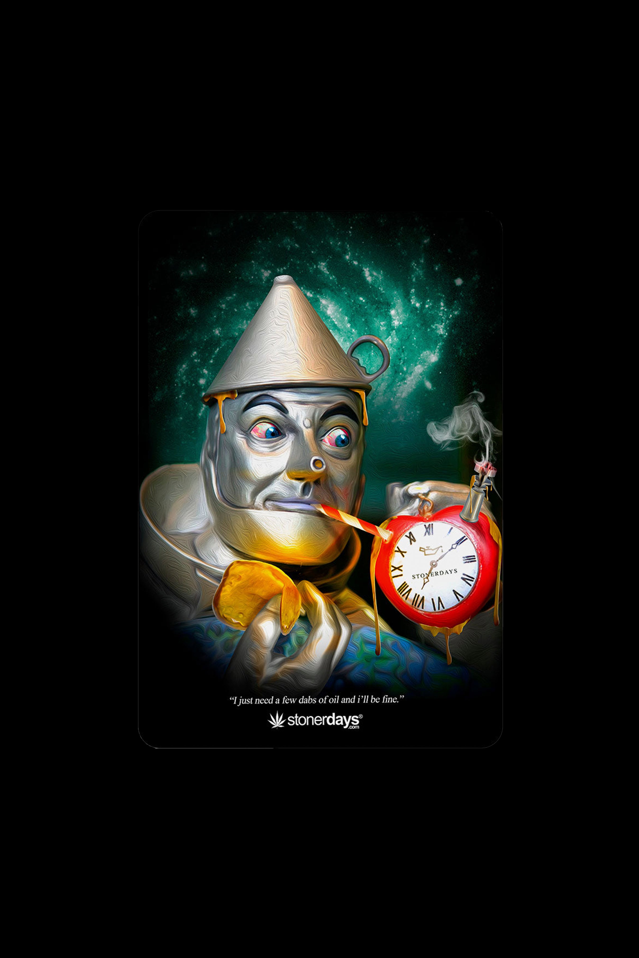 A digital illustration depicts the Tin Man from *The Wizard of Oz* smoking from a glass pipe, holding a glowing cannabis concentrate dab rig with a clock face. Text reads “I just need a few dabs of oil and I’ll be fine.” with a cannabis leaf logo and "stonerdays" branding.