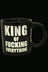 King Of F*cking Everything Mug