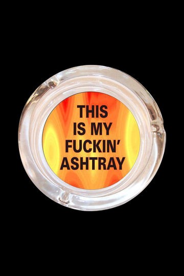 This Is My F***ing Ashtray